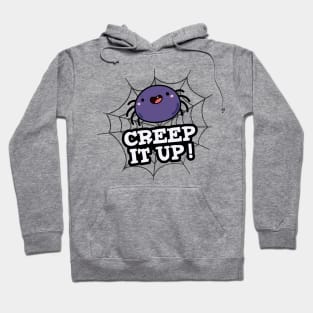 Creep It Up Cute Positive Spider Pun Hoodie